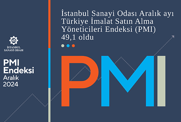 İSO Türkiye İmalat PMI Aralık 2024 Raporu ile Türkiye Sektörel PMI Raporu Açıklandı