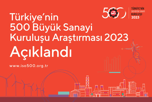 İstanbul Sanayi Odası, “Türkiye’nin 500 Büyük Sanayi Kuruluşu Araştırması-2023” Sonuçlarını Açıkladı